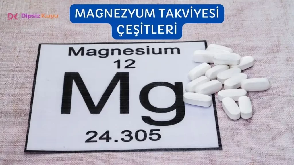 Magnezyum Takviyesi Çeşitleri ve Faydaları Uzman Görüşü ile 2026