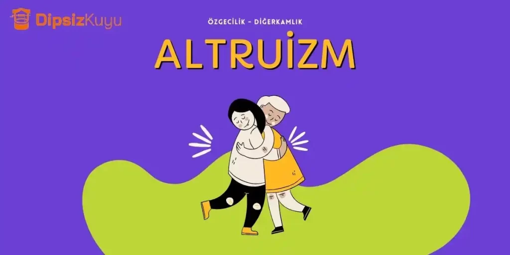 Altruizm Nedir? Özgecilik Ne Demek?