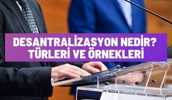 desantralizasyon nedir turleri ornekleri