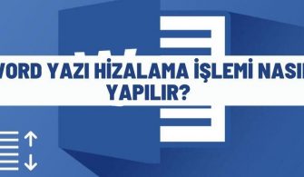 Word’de Hizalama İşlemi Nasıl Yapılır? Görselli Anlatım