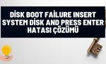 disk boot failure insert system disk press enter hatasi cozumu