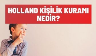 Holland Kişilik Kuramı Nedir? Tipleri Nelerdir?