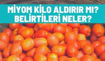 Miyom Kilo Aldırır Mı? Belirtileri Nelerdir?