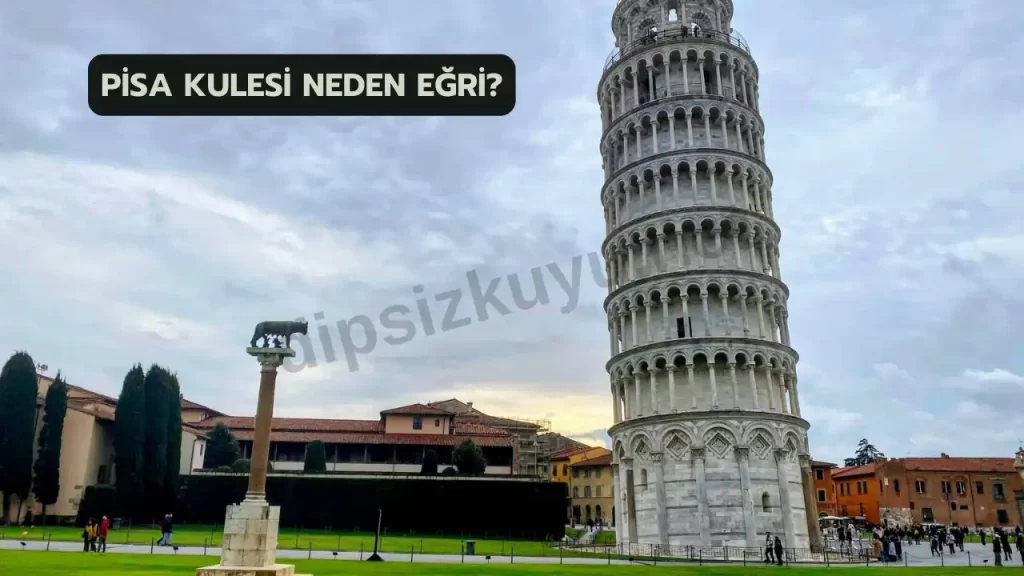 pisa kulesi neden egri