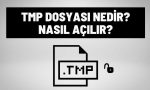 tmp dosyasi nedir nasil acilir