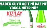 maden suyu asit mi baz mi
