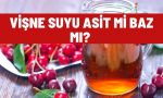 visne suyu asit mi baz mi