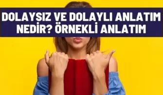 dolaysiz dolayli anlatim konu anlatimi