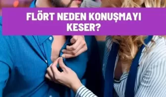 flort neden konusmayi keser