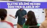 isletme mezunu ogretmen olabilir mi