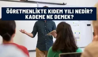 ogretmenlikte kidem yili kademe