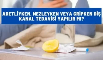 adetliyken nezleyken kanal tedavisi