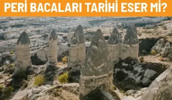 nevsehir peri bacalari tarihi eser mi