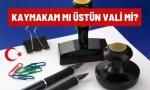 kaymakam mi ustun vali mi