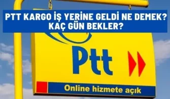 ptt kargo isyerine geldi ne demek