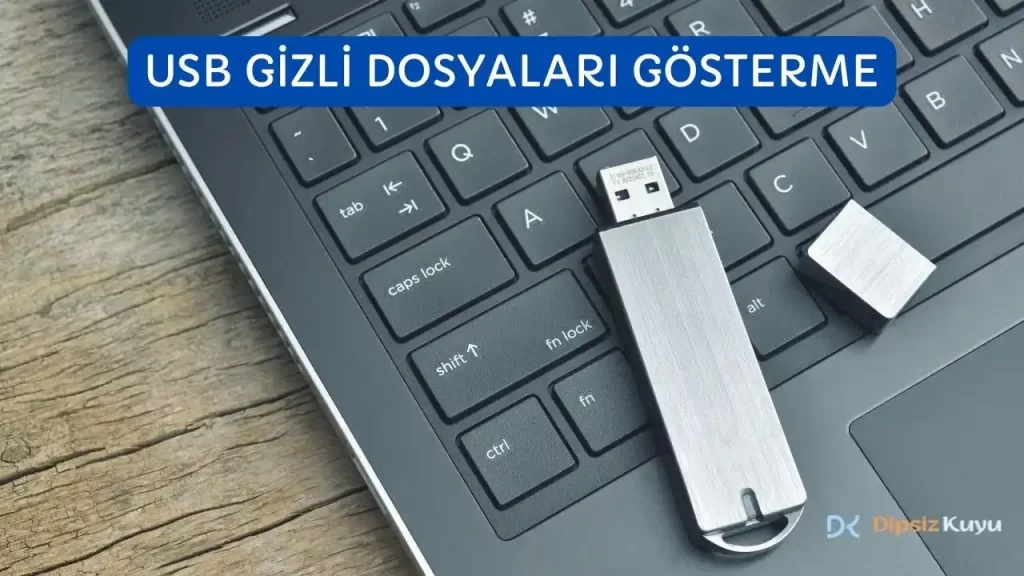 USB Gizli Dosyaları Gösterme Nasıl Yapılır Tüm Detayları İle