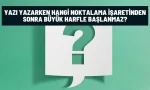 yazi yazarken hangi noktalama isaretinden sonra