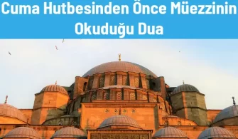 cuma hutbesinden once muezzinin okudugu dua