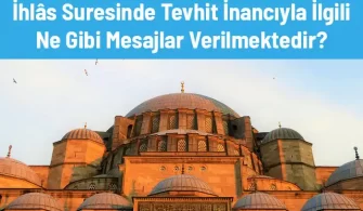 ihlas suresinde tevhit inanciyla ilgili ne gibi mesajlar verilmektedir
