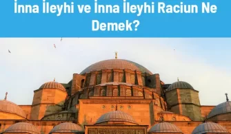 inna ileyhi inna ileyhi raciun ne demek