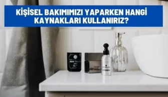 kisisel bakim hangi kaynaklar