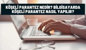 koseli parantez nedir