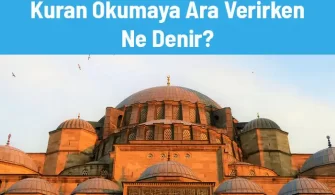 kuran okumaya ara verirken ne denir