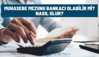 muhasebe mezunu bankaci olabilir mi