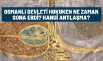 osmanli devleti hukuken ne zaman sona erdi
