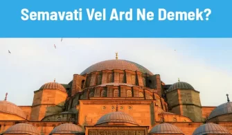 semavati vel ard ne demek