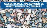 kalker bazalt jips kuvarsit andezit hangi kayac turu