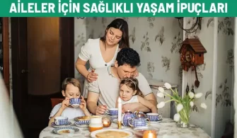 aileler icin saglikli yasam ipuclari