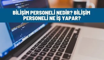 bilisim personeli nedir