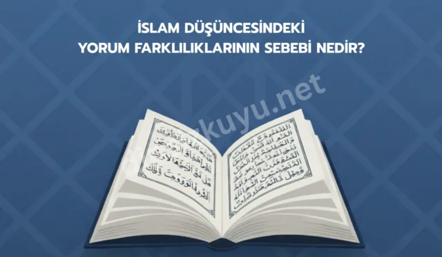 dini bilgiler islam dusuncesindeki yorum farkliliklarinin sebebi nedir dipsizkuyu net