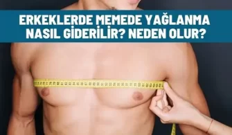 erkeklerde memede yaglanma