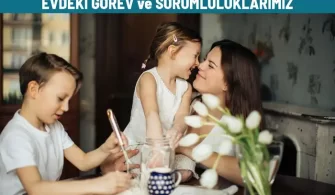 evdeki gorev ve sorumluluklarimiz
