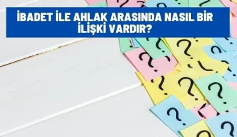 ibadet ahlak arasindaki iliski