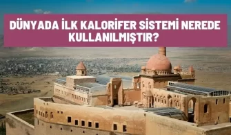 ilk kalorifer sistemi nerede kullanilmistir