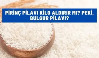 pirinc pilavi kilo aldirir mi