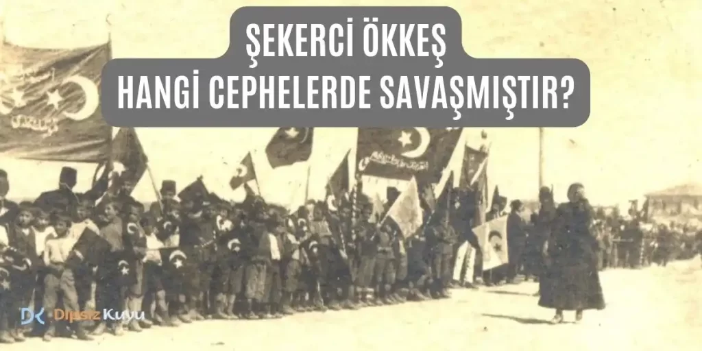 Şekerci Ökkeş Kimdir? Hangi Cephede Savaşmıştır? Mezarı Nerededir?