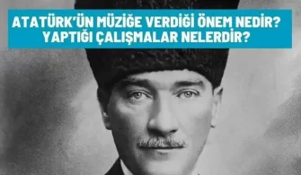 ataturk un muzige verdigi onem