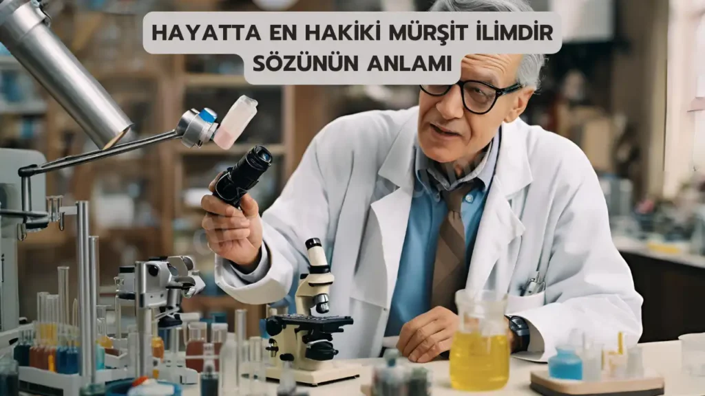 Hayatta En Hakiki Mürşit İlimdir Sözünün Anlamı