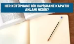 her kutuphane bir hapishane kapatir anlami