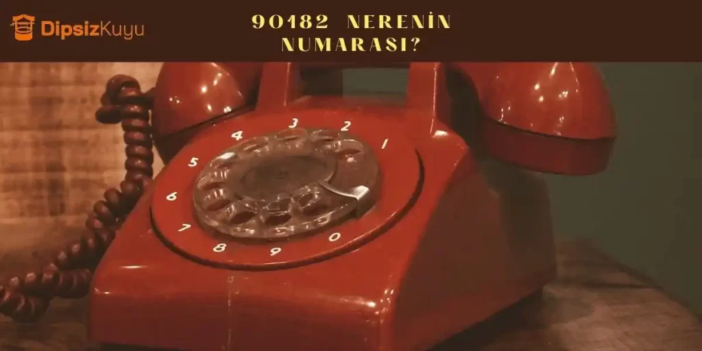 182 Nerenin Numarası? 182 Neden Arar? 2026 Doğru Bilgi
