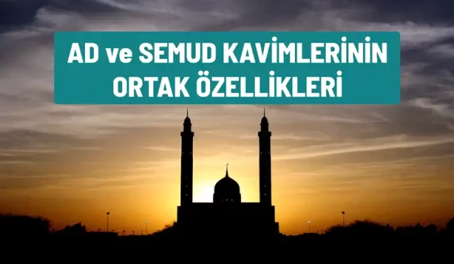 ad ve semud kavimlerinin ortak ozellikleri
