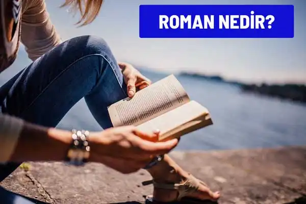 Roman Nedir? | Roman Türleri | Nasıl Yazılır?