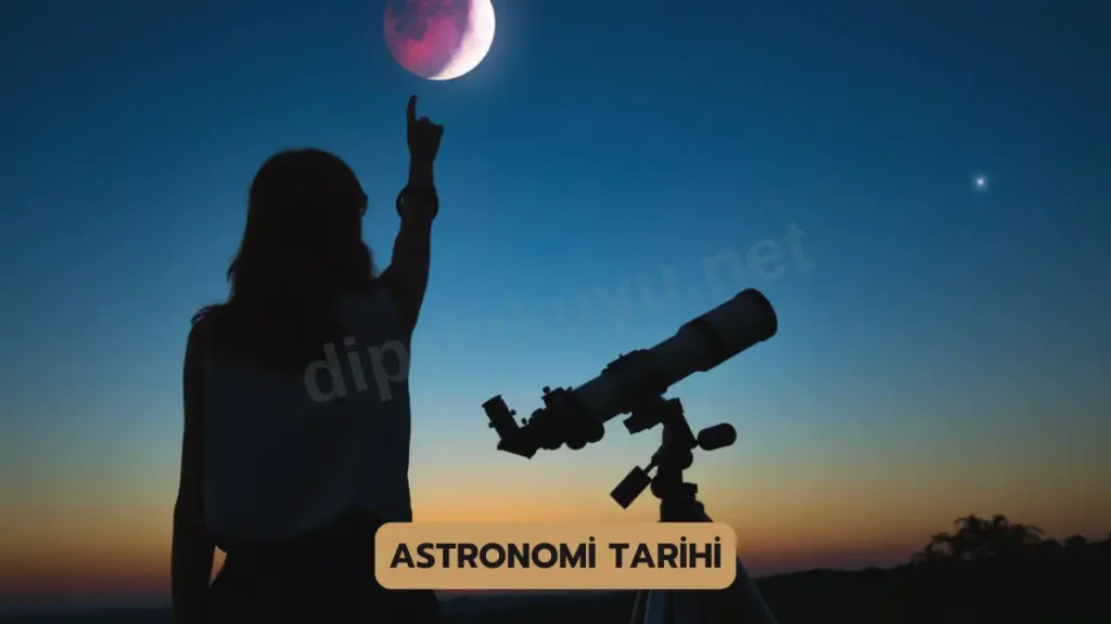 Astronomi Tarihi | Geçmişten Günümüze Astronomi Bilimi