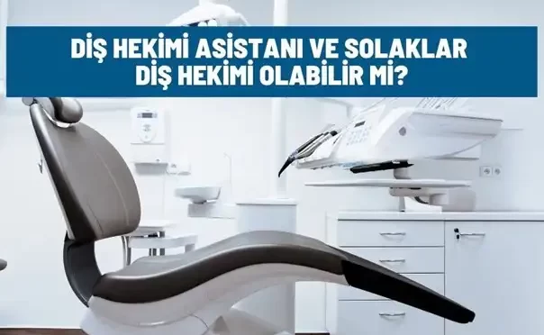 dis hekimi asistani ve solaklar dis hekimi olabilir mi