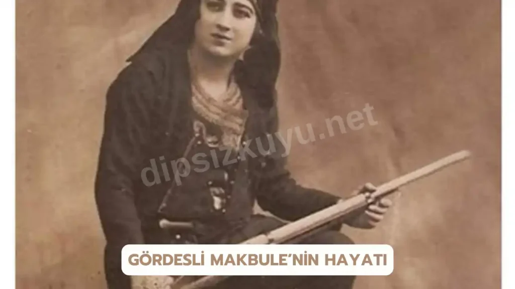 gordesli makbulenin hayati