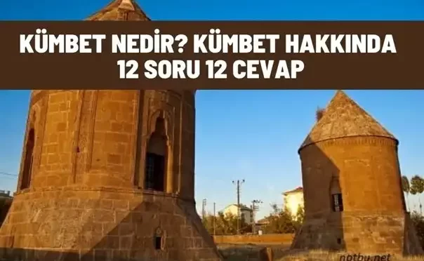 kumbet nedir 12 soru 12 cevap